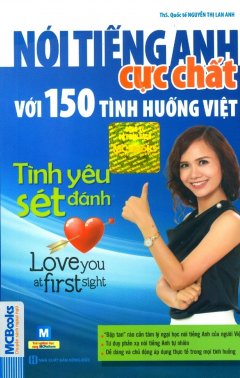 Nói Tiếng Anh Cực Chất Với 150 Tình Huống Việt – Tình Yêu Sét Đánh