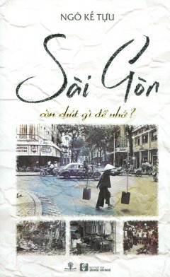 Sài Gòn Còn Chút Gì Để Nhớ?