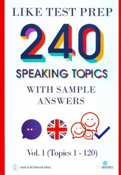 240 Speaking Topics With Sample Answers Vol.1 (Topics 1 – 120)
