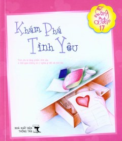 Sống Đẹp 17 – Khám Phá Tình Yêu