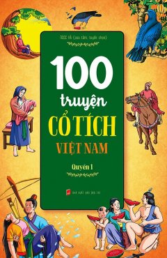 100 Truyện Cổ Tích Việt Nam – Quyển 1