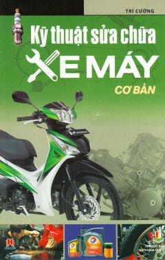 Kỹ Thuật Sửa Chữa Xe Máy Cơ Bản (Tái Bản 2016)