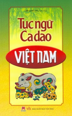 Tục Ngữ Ca Dao Việt Nam (Tái Bản 2017)