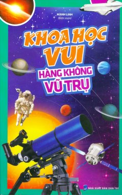 Khoa Học Vui – Hàng Không Vũ Trụ