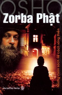 Zorba Phật – Những Cuốn Sách Về Cách Sống Thiền