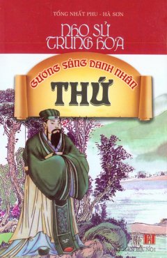 Nho Sử Trung Hoa – Gương Sáng Danh Nhân (Thứ)