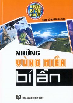 Những Bí Ẩn Lịch Sử – Những Vùng Miền Bí Ẩn