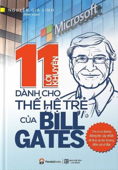11 Lời Khuyên Dành Cho Thế Hệ Trẻ Của Bill Gates (Tái Bản 2018)