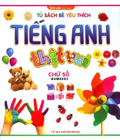 Tiếng Anh Thật Vui – Chữ Số (Tái Bản 2018)