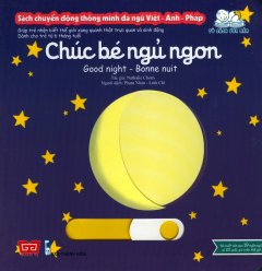 Sách Chuyển Động Thông Minh Đa Ngữ Việt – Anh – Pháp: Chúc Bé Ngủ Ngon