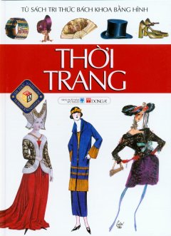 Thời Trang – Tủ Sách Tri Thức Bách Khoa Bằng Hình – Tái bản 12/08/2008