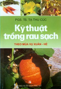 Kỹ Thuật Trồng Rau Sạch Theo Mùa Vụ Xuân – Hè