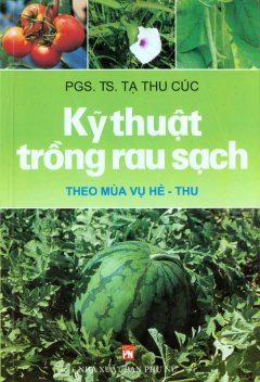 Kỹ Thuật Trồng Rau Sạch Theo Mùa Vụ Hè – Thu