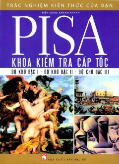 Trắc Nghiệm Kiến Thức Của Bạn  – PiSa Khóa Kiểm Tra Cấp Tốc (Độ Khó Bậc I – Độ Khó Bậc II – Độ Khó Bậc III)