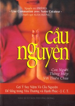 Cầu Nguyện – Con Người Thông Hiệp Với Thiên Chúa