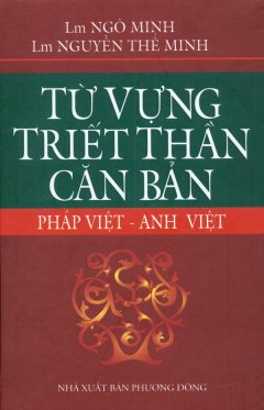 Từ Vựng Triết Thần Căn Bản (Pháp Việt – Anh Việt)