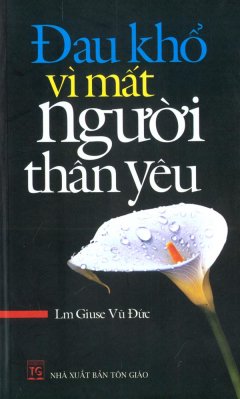 Đau Khổ Vì Mất Người Thân Yêu