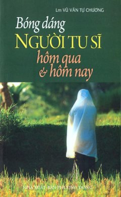 Bóng Dáng Người Tu Sĩ Hôm Qua Và Hôm Nay