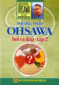 Phương Pháp Ohsawa Hỏi Và Đáp – Tập 2