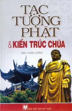 Tạc Tượng Phật Và Kiến Trúc Chùa