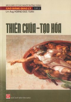 Cao Đẳng Giáo Lý – Tập 2: Thiên Chúa – Tạo Hóa