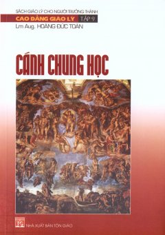 Cao Đẳng Giáo Lý – Tập 9: Cánh Chung Học