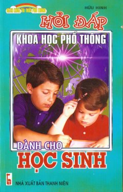 Hỏi Đáp Khoa Học Phổ Thông Dành Cho Học Sinh