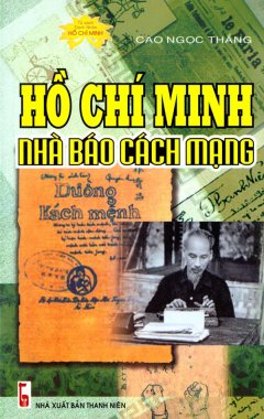 Hồ Chí Minh Nhà Báo Cách Mạng