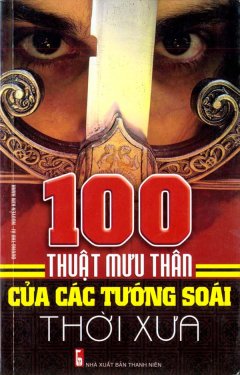 100 Thuật Mưu Thân Của Các Tướng Soái Thời Xưa