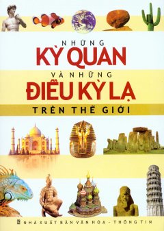 Những Kỳ Quan Và Những Điều Kỳ Lạ Trên Thế Giới