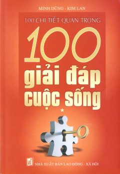 100 Chi Tiết Quan Trọng – 100 Giải Đáp Cuộc Sống (Tập 1)