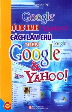 Tự Học Nhanh Cách Làm Chủ Trên Google Và Yahoo