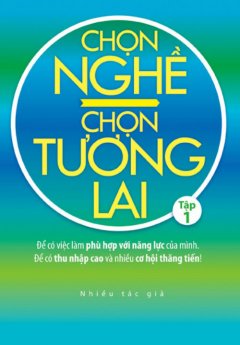 Chọn Nghề Chọn Tương Lai (Tập 1)