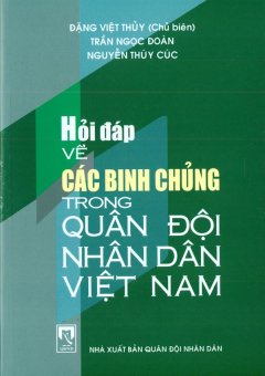 Hỏi Đáp Về Các Binh Chủng Trong Quân Đội Nhân Dân Việt Nam