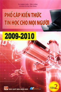 Phổ Cập Kiến Thức Tin Học Cho Mọi Người 2009 – 2010 (Tập 2)