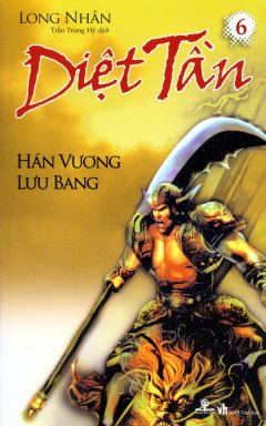 Diệt Tần – Hán Vương Lưu Bang (Tập 6)