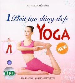 Yoga – 1 Phút Tạo Dáng Đẹp (Dùng Kèm Đĩa VCD)