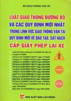 Luật Giao Thông Đường Bộ Và Các Quy Định Mới Nhất Trong Lĩnh Vực Giao Thông Vận Tải Quy Định Mới Về Đào Tạo, Sát Hạch Cấp Giấy Phép Lái Xe