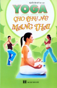 Yoga Cho Phụ Nữ Mang Thai – Tái bản 12/09/2009