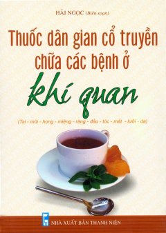 Thuốc Dân Gian Cổ Truyền Chữa Các Bệnh Ở Khí Quan