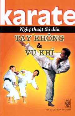 Karate – Nghệ Thuật Thi Đấu Tay Không Và Vũ Khí