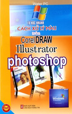 Tự Học Nhanh Cách Xử Lý Màu Trên Corel Draw Illustrator Photoshop