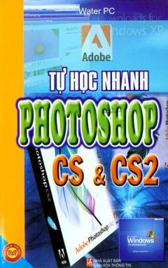 Tự Học Nhanh Photoshop CS Và CS2