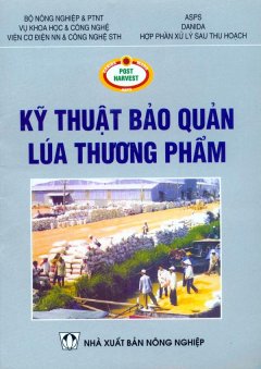 Kỹ Thuật Bảo Quản Lúa Thương Phẩm