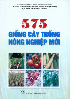 575 Giống Cây Trồng Nông Nghiệp Mới