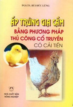 Ấp Trứng Gia Cầm Bằng Phương Pháp Thủ Công Cổ Truyền – Có Cải Tiến