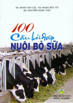 100 Câu Hỏi Đáp Nuôi Bò Sữa