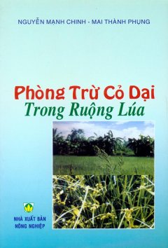 Phòng Trừ Cỏ Dại Trong Ruộng Lúa