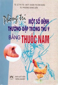 Phòng Trị Một Số Bệnh Thường Gặp Trong Thú Y Bằng Thuốc Nam