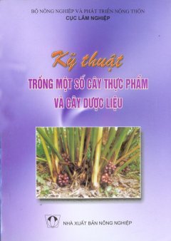 Kỹ Thuật Trồng Một Số Cây Thực Phẩm Và Cây Dược Liệu